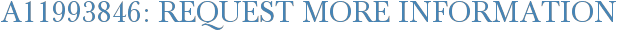 A11993846: Request More Information