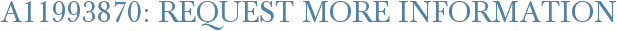 A11993870: Request More Information