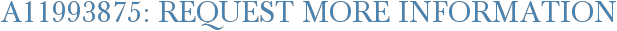 A11993875: Request More Information