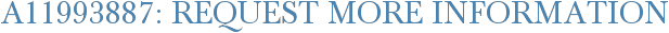A11993887: Request More Information