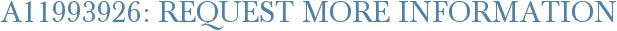 A11993926: Request More Information