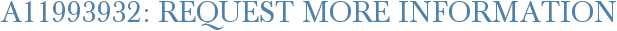 A11993932: Request More Information