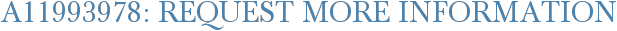 A11993978: Request More Information