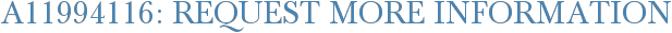 A11994116: Request More Information