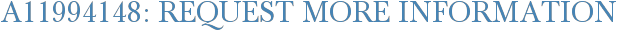 A11994148: Request More Information