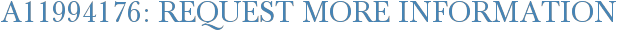 A11994176: Request More Information