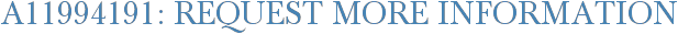 A11994191: Request More Information