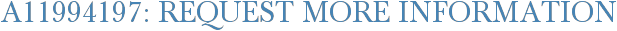 A11994197: Request More Information