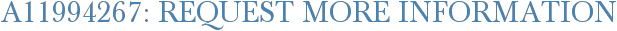 A11994267: Request More Information
