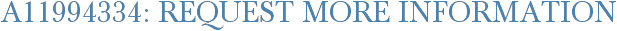 A11994334: Request More Information