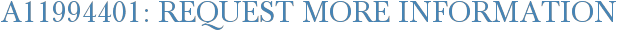 A11994401: Request More Information