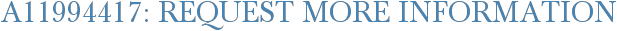 A11994417: Request More Information