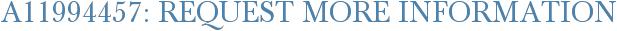 A11994457: Request More Information