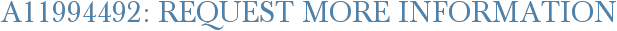 A11994492: Request More Information