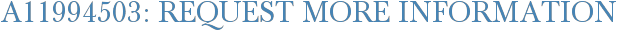 A11994503: Request More Information