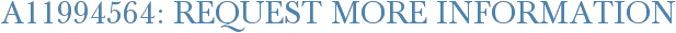 A11994564: Request More Information