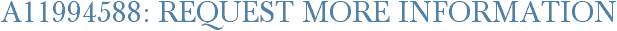 A11994588: Request More Information