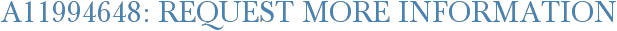 A11994648: Request More Information