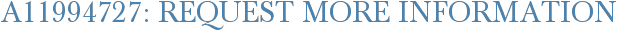 A11994727: Request More Information