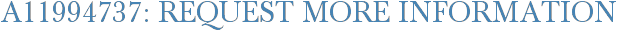 A11994737: Request More Information