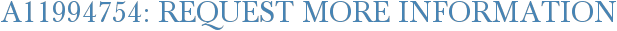 A11994754: Request More Information