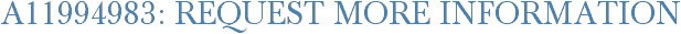 A11994983: Request More Information