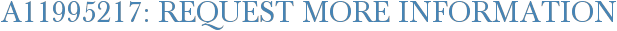 A11995217: Request More Information