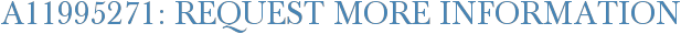 A11995271: Request More Information