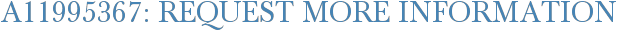 A11995367: Request More Information