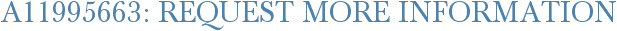 A11995663: Request More Information