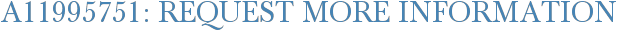 A11995751: Request More Information