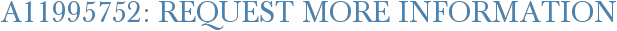 A11995752: Request More Information