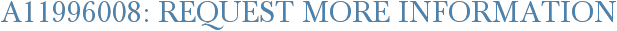 A11996008: Request More Information