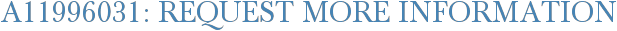 A11996031: Request More Information