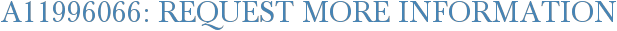 A11996066: Request More Information