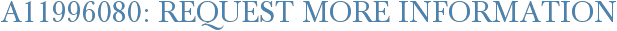 A11996080: Request More Information