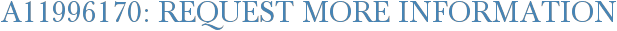 A11996170: Request More Information
