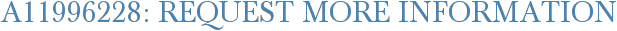 A11996228: Request More Information