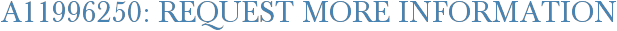 A11996250: Request More Information