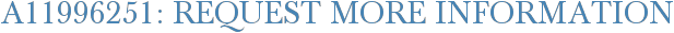 A11996251: Request More Information
