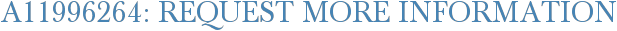 A11996264: Request More Information