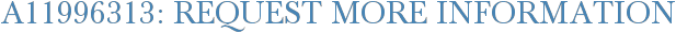 A11996313: Request More Information