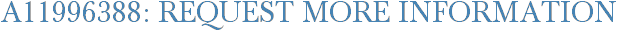 A11996388: Request More Information