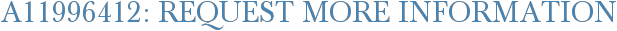 A11996412: Request More Information