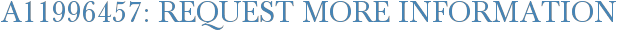 A11996457: Request More Information