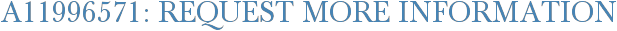 A11996571: Request More Information