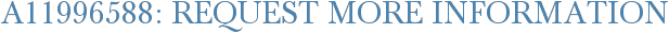 A11996588: Request More Information