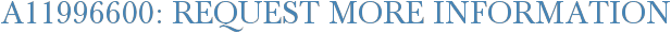A11996600: Request More Information
