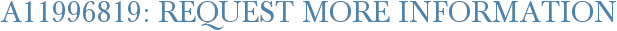 A11996819: Request More Information