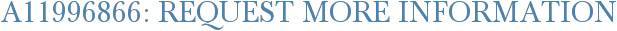A11996866: Request More Information